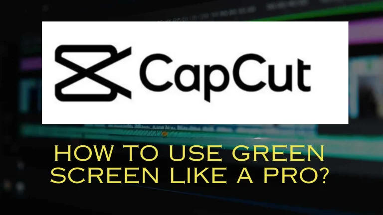 How to use Green Screen on Capcut?