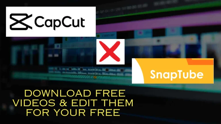 Download_Videos_Free with SnapTube and edit with Capcut